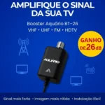 Booster Amplificador de Sinal Aquário BT-26 – HDTV VHF UHF FM – Ganho de 26dB – Instalação Fácil